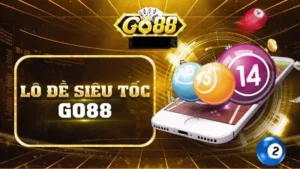 Khám phá game lô đề siêu tốc tại link tải Go88