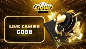 Live Casino Go88 – Trải Nghiệm sảnh game vô cùng hấp dẫn